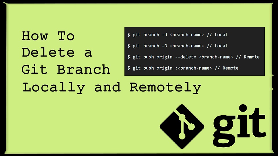 Git: Delete a Git branch locally and remotely